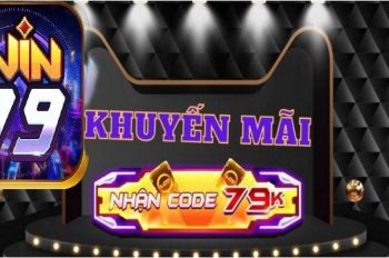 Khuyến Mãi Win79 – Khám Phá Ưu Đãi Cực Hot 