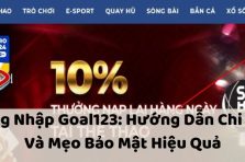 Đăng Nhập Goal123: Hướng Dẫn Chi Tiết Và Mẹo Bảo Mật Hiệu Quả