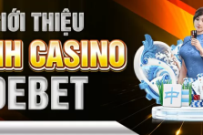 Top các game casino Debet mà bet thủ không nên bỏ lỡ