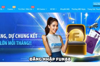 Hướng Dẫn Cách Đăng Nhập Fun88 Dễ Dàng Và Nhanh Chóng