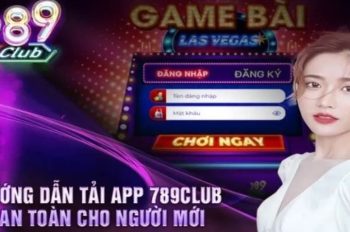 Tải 789Club: Trải Nghiệm Cá Cược Mượt Mà, An Toàn