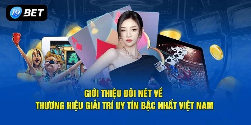 Giới thiệu I9BET- Lịch sử ra đời và phát triển