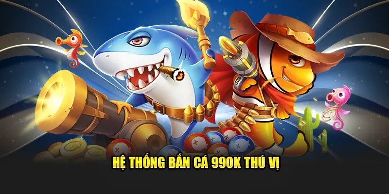 Giới thiệu về sảnh game bắn cá 99ok đầy hấp dẫn