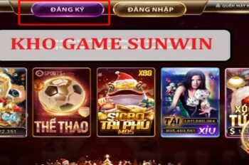 Đăng ký Sunwin dễ dàng – Trải nghiệm kho game đỉnh cao