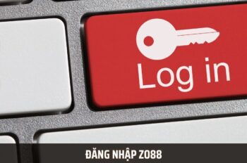 Đăng Nhập zo88 – Nhanh Chóng Dễ Dàng Bắt Đầu Ngay Lập Tức