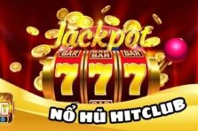 Nổ Hũ Hitclub – Săn Hũ Khủng, Rinh Thưởng Cực Đã Mỗi Ngày