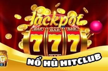 Nổ Hũ Hitclub – Săn Hũ Khủng, Rinh Thưởng Cực Đã Mỗi Ngày