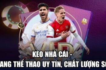 Cập Nhật Nhanh 24/7 Tỷ Lệ Cược Chuẩn Xác Tại Kèo Nhà Cái